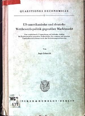 Bild des Verkufers fr US-amerikanische und deutsche Wettbewerbspolitik gegenber Marktmacht : eine vergleichende Untersuchung u. krit. Analyse d. Rechtsprechung gegenber Tatbestnden d. externen u. internen Unternehmenswachstums sowie d. Behinderungswettbewerbs. Questiones oeconimicae ; Bd. 6 zum Verkauf von books4less (Versandantiquariat Petra Gros GmbH & Co. KG)