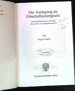 Bild des Verkufers fr Die Auslegung im Erbschaftsteuergesetz : die Erbschaftsteuer zwischen Zivilrecht und Ertragsteuerrecht. Schriften zum Steuerrecht ; Bd. 68 zum Verkauf von books4less (Versandantiquariat Petra Gros GmbH & Co. KG)