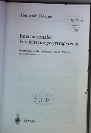 Bild des Verkufers fr Internationales Versicherungsvertragsrecht : Kommentar zu den Artikeln 7 bis 15 EGVVG mit Materialien. zum Verkauf von books4less (Versandantiquariat Petra Gros GmbH & Co. KG)