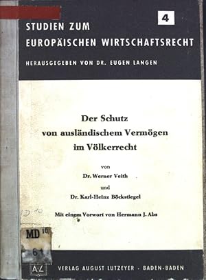 Seller image for Der Schutz von auslndischem Vermgen im Vlkerrecht; Studien zum europischen Wirtschaftsrecht, Band 4; for sale by books4less (Versandantiquariat Petra Gros GmbH & Co. KG)