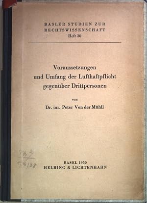 Image du vendeur pour Voraussetzungen und Umfang der Lufthaftpflicht gegenber Drittpersonen. Basler Studien zur Rechtswissenschaft Heft 30; mis en vente par books4less (Versandantiquariat Petra Gros GmbH & Co. KG)