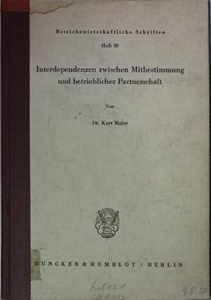 Seller image for Interdependenzen zwischen Mitbestimmung und betrieblicher Partnerschaft. Betriebswirtschaftliche Schriften Heft 30; for sale by books4less (Versandantiquariat Petra Gros GmbH & Co. KG)