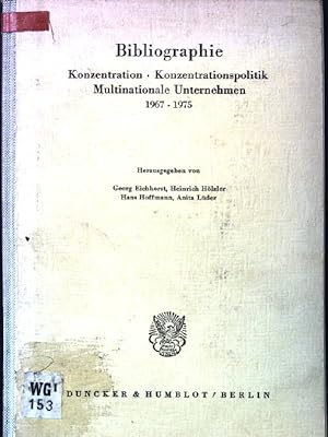 Bild des Verkufers fr Bibliographie Konzentration, Konzentrationspolitik, multinationale Unternehmen : 1967 - 1975. zum Verkauf von books4less (Versandantiquariat Petra Gros GmbH & Co. KG)