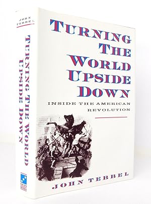 Imagen del vendedor de Turning the World Upside Down: Inside the American Revolution a la venta por The Parnassus BookShop