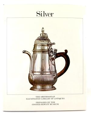 SILVER: The Smithsonian Illustrated Library of Antiques