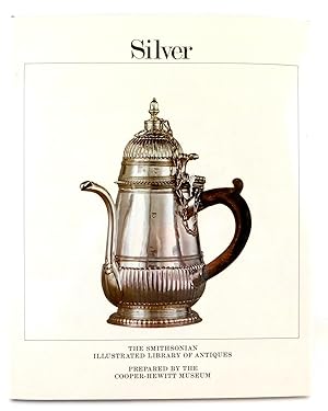 SILVER: The Smithsonian Illustrated Library of Antiques