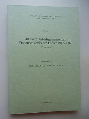 Donauschwäbisches Archiv 12 40 Jahre Arbeitsgemeinschaft . Lehrer 1947-1987