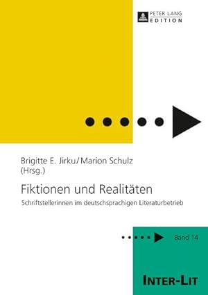 Seller image for Fiktionen und Realitten : Schriftstellerinnen im deutschsprachigen Literaturbetrieb for sale by AHA-BUCH GmbH
