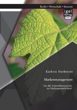 Seller image for Markenmanagement: Von der Unternehmensmarke zur Markenpersnlichkeit for sale by AHA-BUCH GmbH