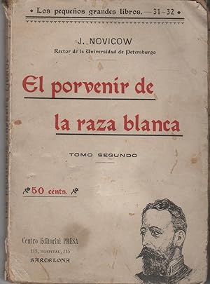 Image du vendeur pour EL PORVENIR DE LA RAZA BLANCA- CRITICA DEL PESIMISMO CONTEMPORANEO- tomo II mis en vente par Librera Hijazo