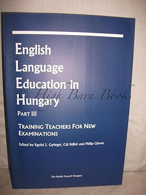 English Language Education in Hungary Part III Training Teachers for New Examinations