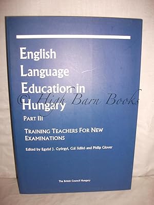 English Language Education in Hungary Part III Training Teachers for New Examinations