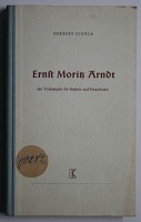 Arndt, Ernst Moritz, der Vorkämpfer für Einheit und Demokratie.