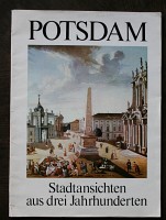 Potsdam - Stadtansichten aus drei Jahrhunderten.