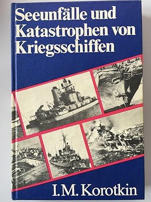 Seeunfälle und Katastrophen von Kriegsschiffen.