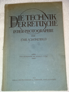 Die Technik der Retusche in der Photographie: Eine Anl. f. Anfänger u. Vorgeschrittenere.