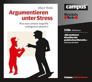 Bild des Verkufers fr Argumentieren unter Stress, 2 Audio-CDs : Wie man unfaire Angriffe erfolgreich abwehrt zum Verkauf von AHA-BUCH GmbH