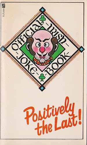 Seller image for POSITIVELY THE LAST OFFICIAL IRISH JOKE BOOK for sale by Mr.G.D.Price