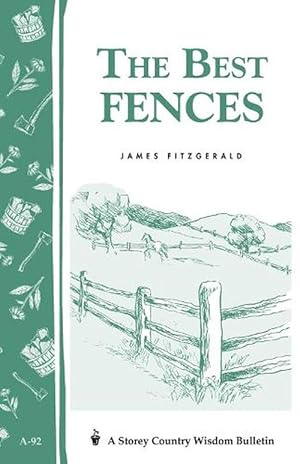 Seller image for Best Fences: Storey's Country Wisdom Bulletin A.92 (Paperback) for sale by Grand Eagle Retail