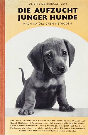 Seller image for Die Aufzucht junger Hunde nach natrlichen Methoden. for sale by Harteveld Rare Books Ltd.