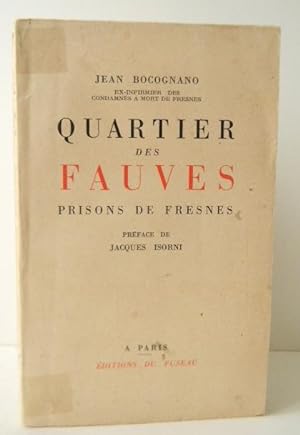 QUARTIER DES FAUVES. Prisons de Fresnes. Préface de Jacques Isorni.