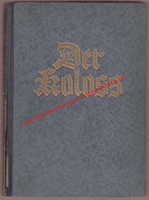 Imagen del vendedor de Der Koloss - Das Schicksal eines Volkes: Roman in 2 Bchern (1933) - Lorenz, Heinz a la venta por Oldenburger Rappelkiste