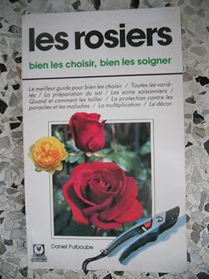 Image du vendeur pour Les rosiers - Bien les choisir, bien les soigner mis en vente par Frederic Delbos