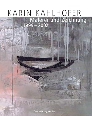 Seller image for Karin Kahlhofer : Malerei und Zeichnung 1999 - 2002 ; Ausstellungskatalog ; 17.01.2003 - 02.03.2003, Emschertal-Museum, Stdtische Galerie im Schlopark Strnckede ; 05.06.2003 - 13.17.2003, Stadtmuseum Siegburg. for sale by Antiquariat Bernhardt