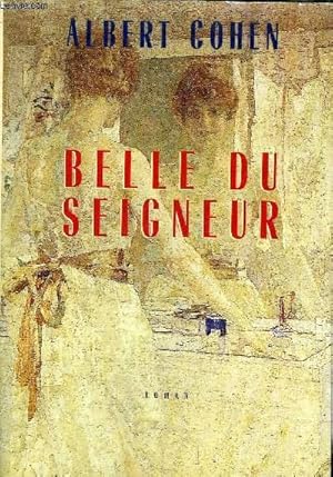 Image du vendeur pour BELLE DU SEIGNEUR - ROMAN. mis en vente par Le-Livre