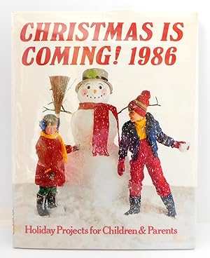 Bild des Verkufers fr CHRISTMAS IS COMING! 1986: Holiday Projects for Children & Parents zum Verkauf von The Parnassus BookShop