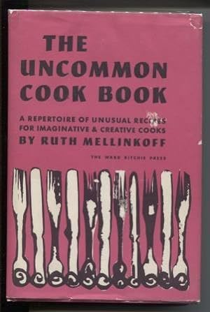 The Uncommon Cook Book: A Repertoire of Unusual Recipes for Imaginative and Creative Cooks