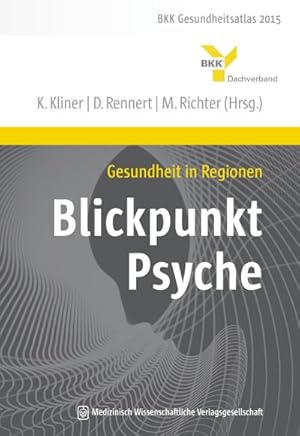 Bild des Verkufers fr Gesundheit in Regionen - Blickpunkt Psyche: BKK Gesundheitsatlas 2015 (BKK Gesundheitsreport) zum Verkauf von Versandbuchhandlung Kisch & Co.