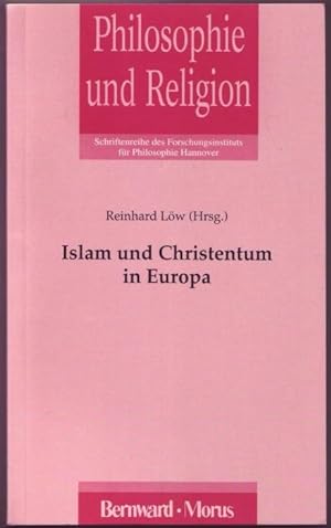 Seller image for Islam und Christentum in Europa (= Philosophie und Religion, Band 9). Mit einer Widmungskarte des Herausgebers for sale by Graphem. Kunst- und Buchantiquariat