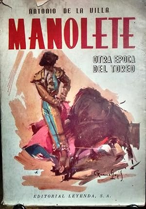 Manolete. Otra época del toreo. Ilustraciones de Ricardo Marín y de Rivero Gil. Fotografías de Re...