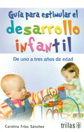 Seller image for Gua para estimular el desarrollo infantil. De uno a tres aos de edad for sale by Espacio Logopdico