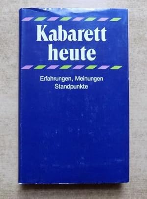 Kabarett heute - Erfahrungen, Standpunkte, Meinungen.