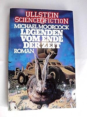 Image du vendeur pour Legenden vom Ende der Zeit. Roman. Aus dem Englischen von Thomas Ziegler. Originaltitel: Legends from the end of time. - (=Ullstein ; Nr. 31083 : Science-fiction). mis en vente par BOUQUINIST