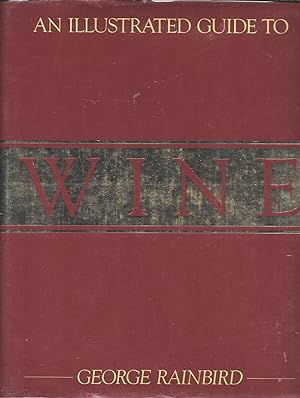 Imagen del vendedor de An Illustrated Guide To Wine a la venta por Charing Cross Road Booksellers