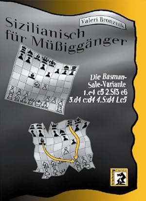 Bild des Verkufers fr Sizilianisch fr Mssiggnger: Die Basman-Sale-Variante 1.e4 c5 2.Sf3 e6 3.d4 c:d4 4.S:d4 Lc5 zum Verkauf von Kepler-Buchversand Huong Bach