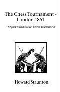 Bild des Verkufers fr Chess Tournament, the - London 1851. The first International Chess Tournament. zum Verkauf von Kepler-Buchversand Huong Bach