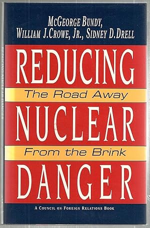 Imagen del vendedor de Reducing Nuclear Danger; The Road Away from the Brink a la venta por Bauer Rare Books