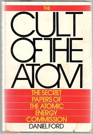 Cult of the Atom; The Secret Papers of the Atomic Energy Commission