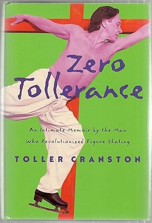 Seller image for Zero Tollerance; An Intimate Memoir by the Man Who Revolutionized Figure Skating for sale by Bauer Rare Books