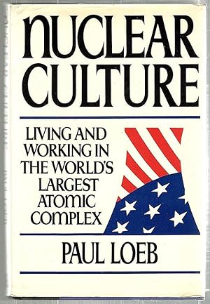 Nuclear Culture; Living and Working in the World's Largest Atomic Complex
