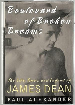 Immagine del venditore per Boulevard of Broken Dreams; The Life, Times, and Legend of James Dean venduto da Bauer Rare Books