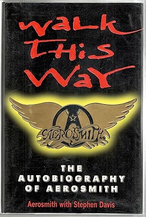 Imagen del vendedor de Walk This Way; The Autobiography of Aerosmith a la venta por Bauer Rare Books