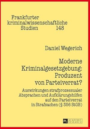 Imagen del vendedor de Moderne Kriminalgesetzgebung: Produzent von Parteiverrat? : Auswirkungen strafprozessualer Absprachen und Aufklrungshilfen auf den Parteiverrat in Strafsachen ( 356 StGB) a la venta por AHA-BUCH GmbH