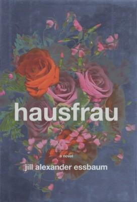 Seller image for Hausfrau. A Novel. for sale by Galerie Joy Versandantiquariat  UG (haftungsbeschrnkt)