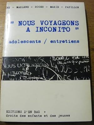 Seller image for Nous voyageons  Inconito. Entretiens avec neuf adolescent (e)s.Coll. "Contre les murs". for sale by Bouquinerie du Varis