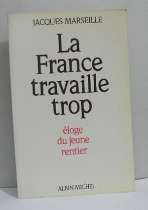 La france travaille trop éloge du jeune rentier